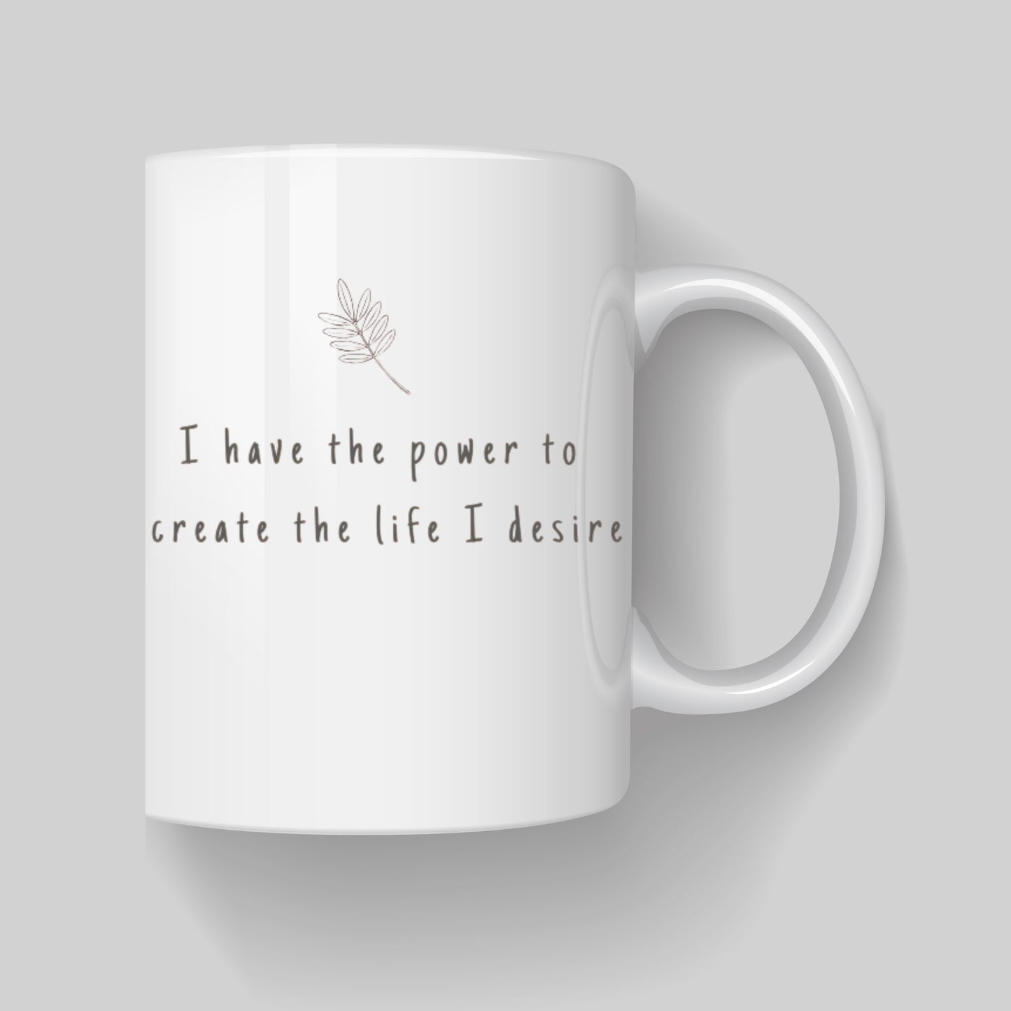 Create the Life You Desire Coffee Mug