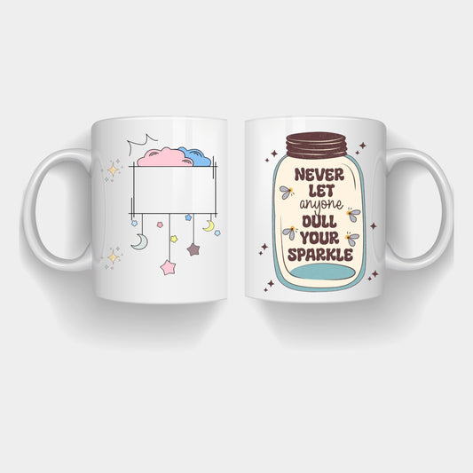 Never Let Anyone Dull Your Sparkle Motivational Coffee Mug