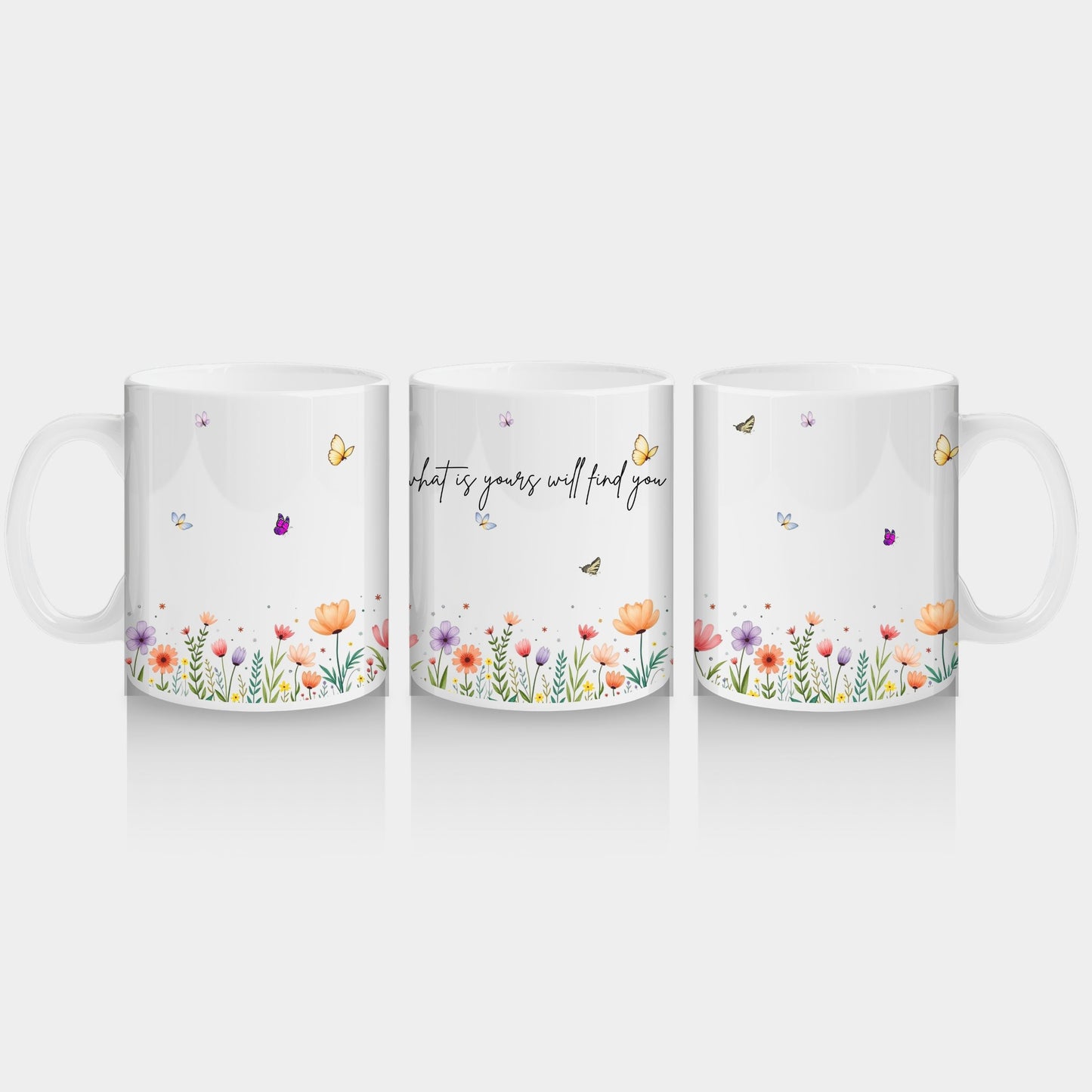 What Is Yours Will Find You Floral Mug|