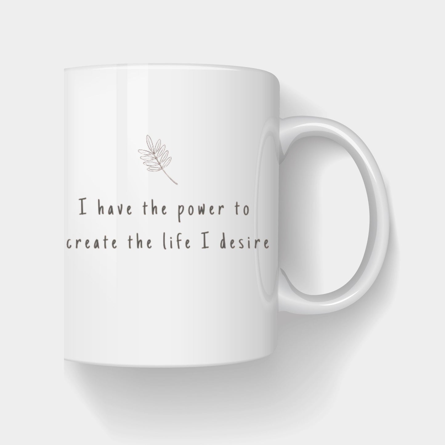 Create the Life You Desire Coffee Mug